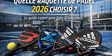 Comment choisir sa raquette de padel en 2026